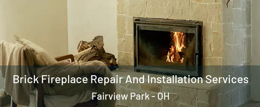  Brick Fireplace Repair And Installation Services Fairview Park - OH