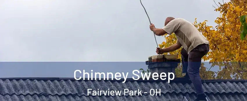 Chimney Sweep Fairview Park - OH