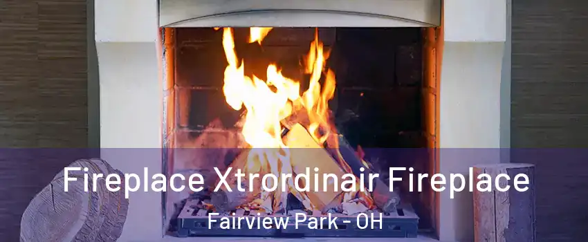  Fireplace Xtrordinair Fireplace Fairview Park - OH