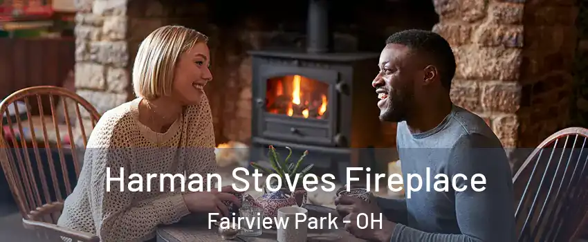 Harman Stoves Fireplace Fairview Park - OH