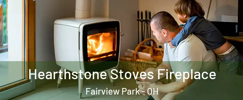  Hearthstone Stoves Fireplace Fairview Park - OH