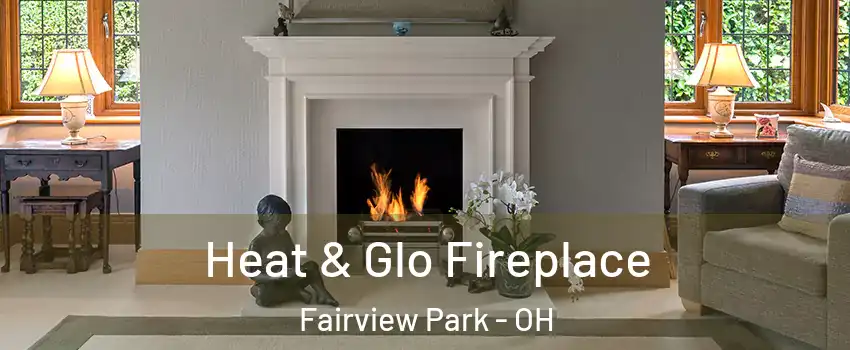  Heat & Glo Fireplace Fairview Park - OH