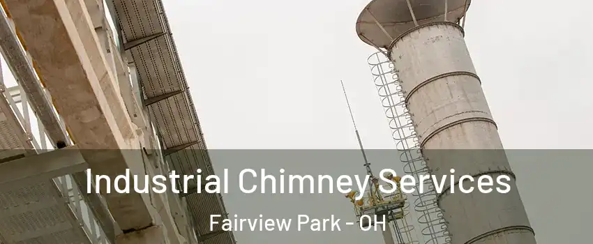 Industrial Chimney Services Fairview Park - OH