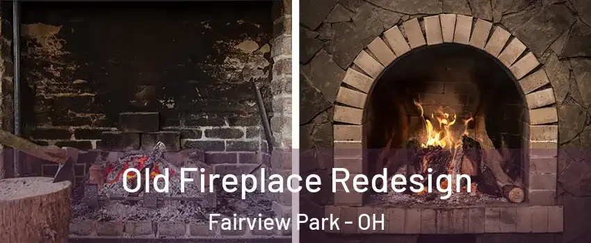 Old Fireplace Redesign Fairview Park - OH