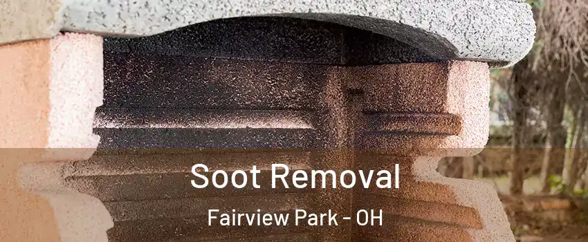  Soot Removal Fairview Park - OH