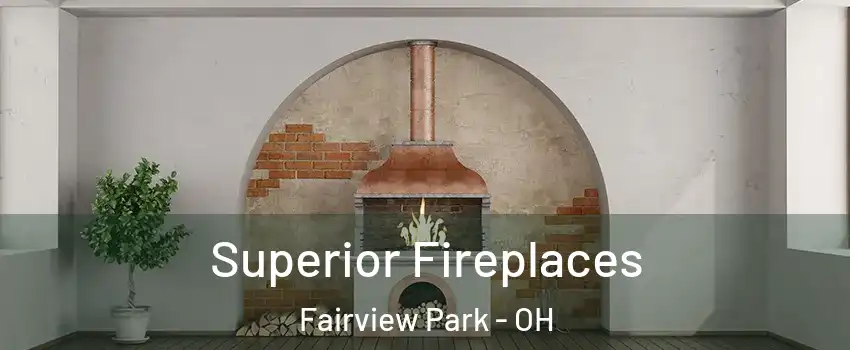  Superior Fireplaces Fairview Park - OH